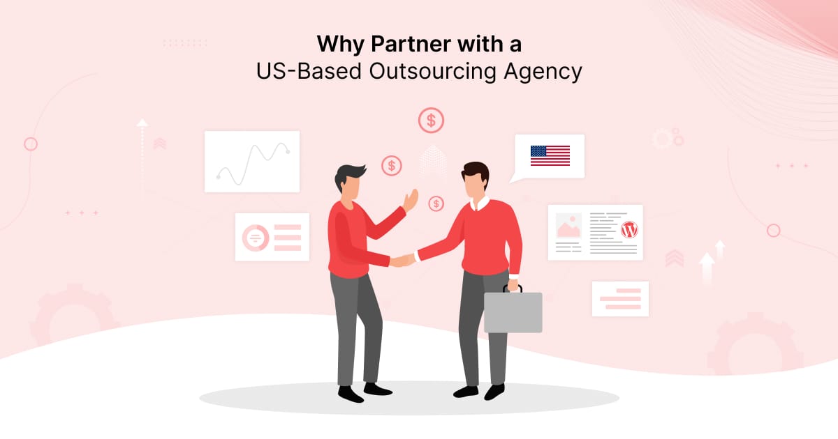 Why Partner with a US-Based Outsourcing Agency