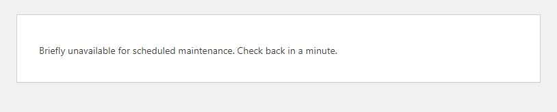 WordPress Maintenance Mode: A Comprehensive Guide to Enabling, Disabling, and Troubleshooting 1 wp-maintenance-core-message