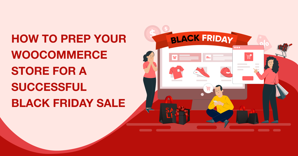 How to Prep Your WooCommerce Store for a Successful Black Friday Sale